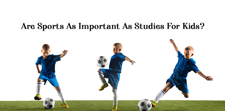 Are Sports As Important As Studies For Kids?
