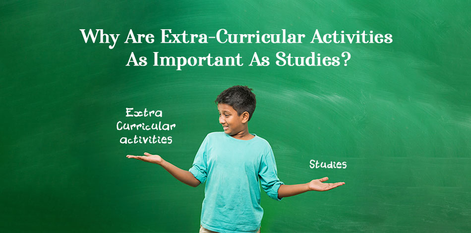 Why Are Extracurricular Activities As Important As Studies?