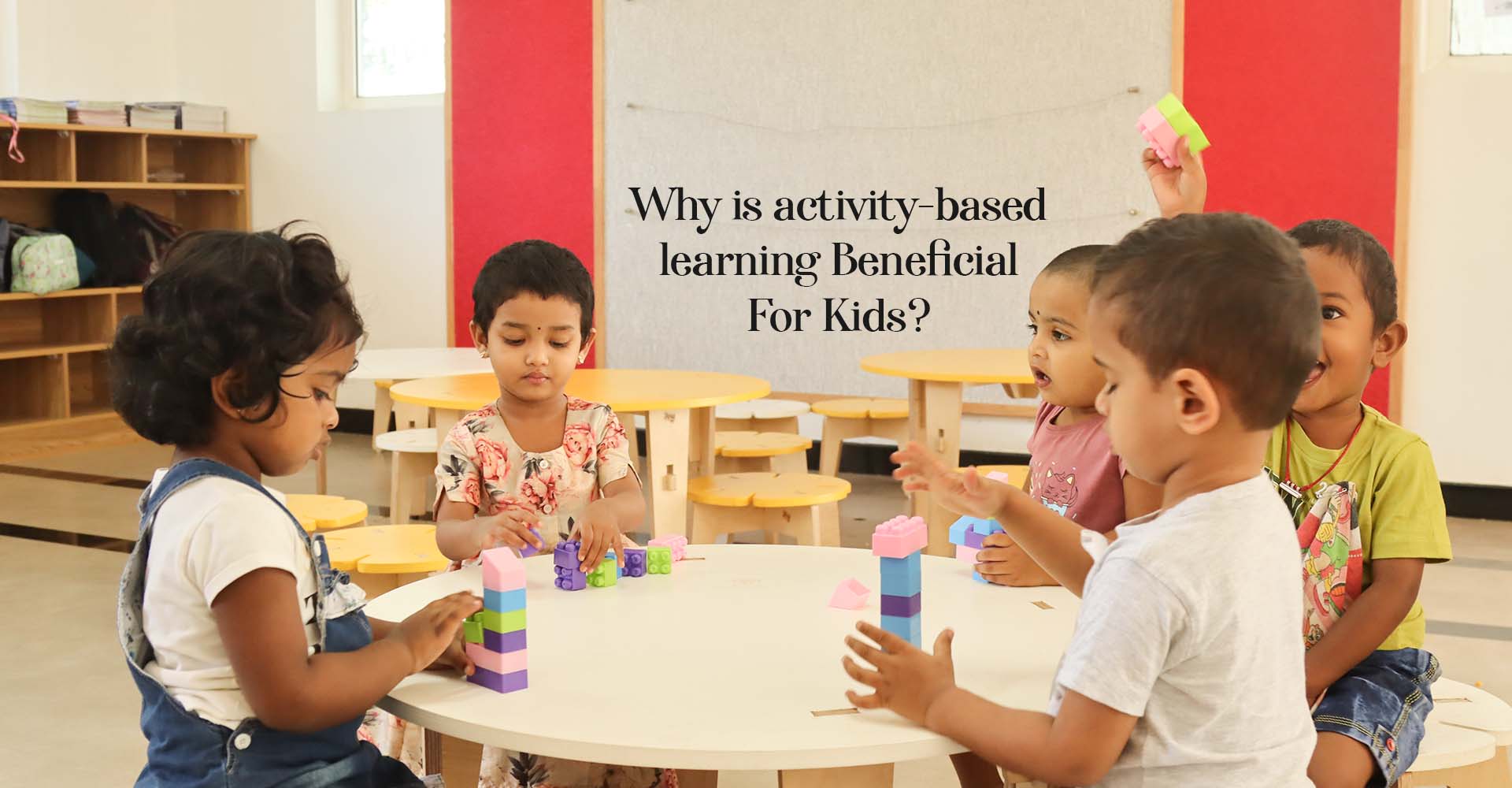 Why is Activity Based learning beneficial for kids?