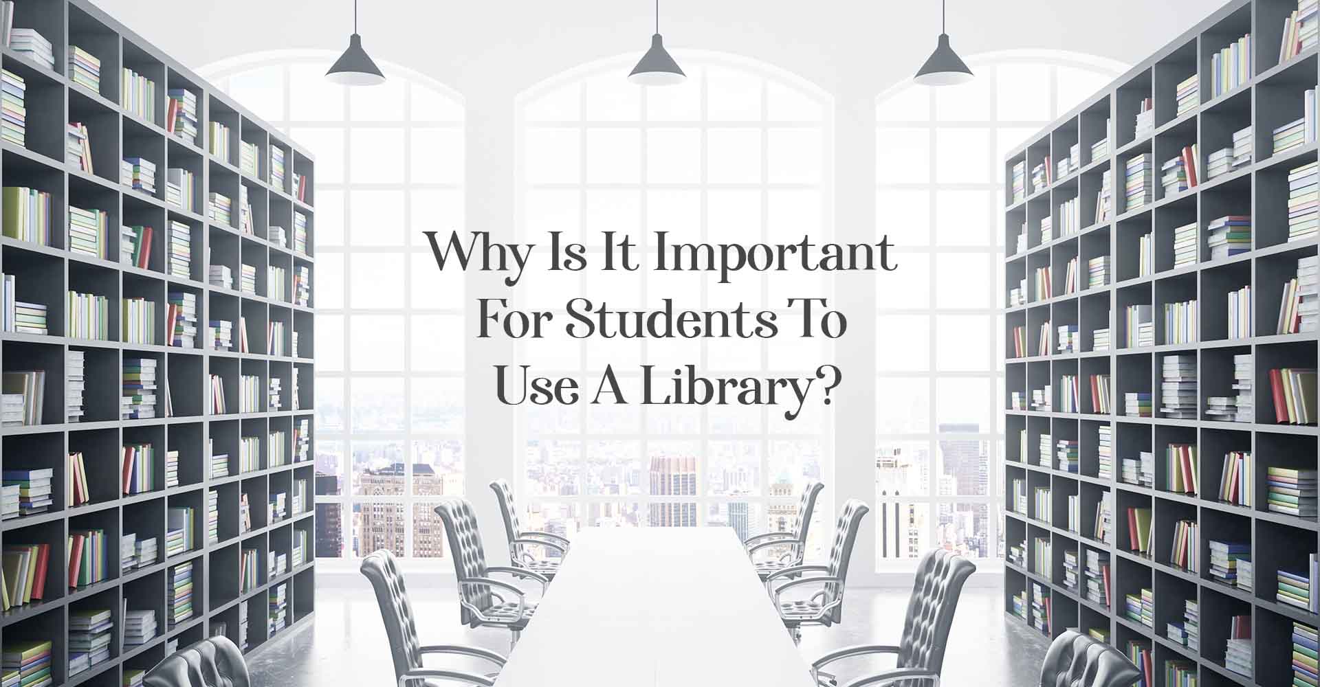 Why Is It Important For Students To Use A Library?